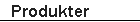 Produkter